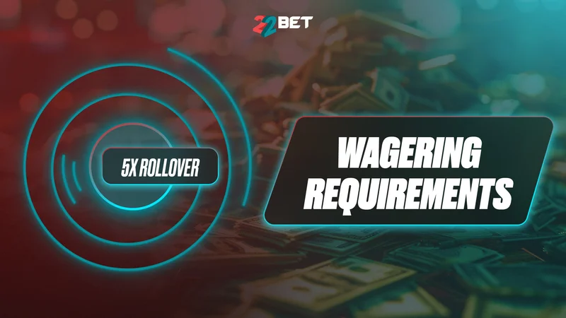 WAGERING REQUIREMENTS Bonus Offer Details